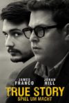 Plakat von "True Story - Spiel um Macht"