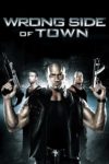 Plakat von "Wrong Side of Town"