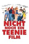 Plakat von "Nicht noch ein Teenie-Film"