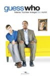 Plakat von "Guess who - Meine Tochter kriegst du nicht!"