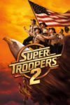 Plakat von "Super Troopers 2"