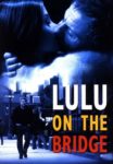 Plakat von "Lulu on the Bridge"