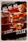 Plakat von "Catch.44 - Der ganz große Coup"