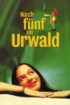 Plakat von "Nach Fünf im Urwald"