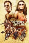 Plakat von "The Baytown Outlaws"