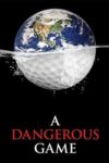 Plakat von "A Dangerous Game"