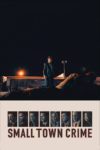 Plakat von "Small Town Crime"