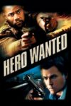 Plakat von "Hero Wanted - Helden brauchen kein Gesetz"