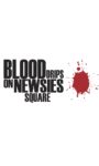 Plakat von "Blood Drips Heavily on Newsies Square"