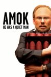 Plakat von "Amok - He Was a Quiet Man"