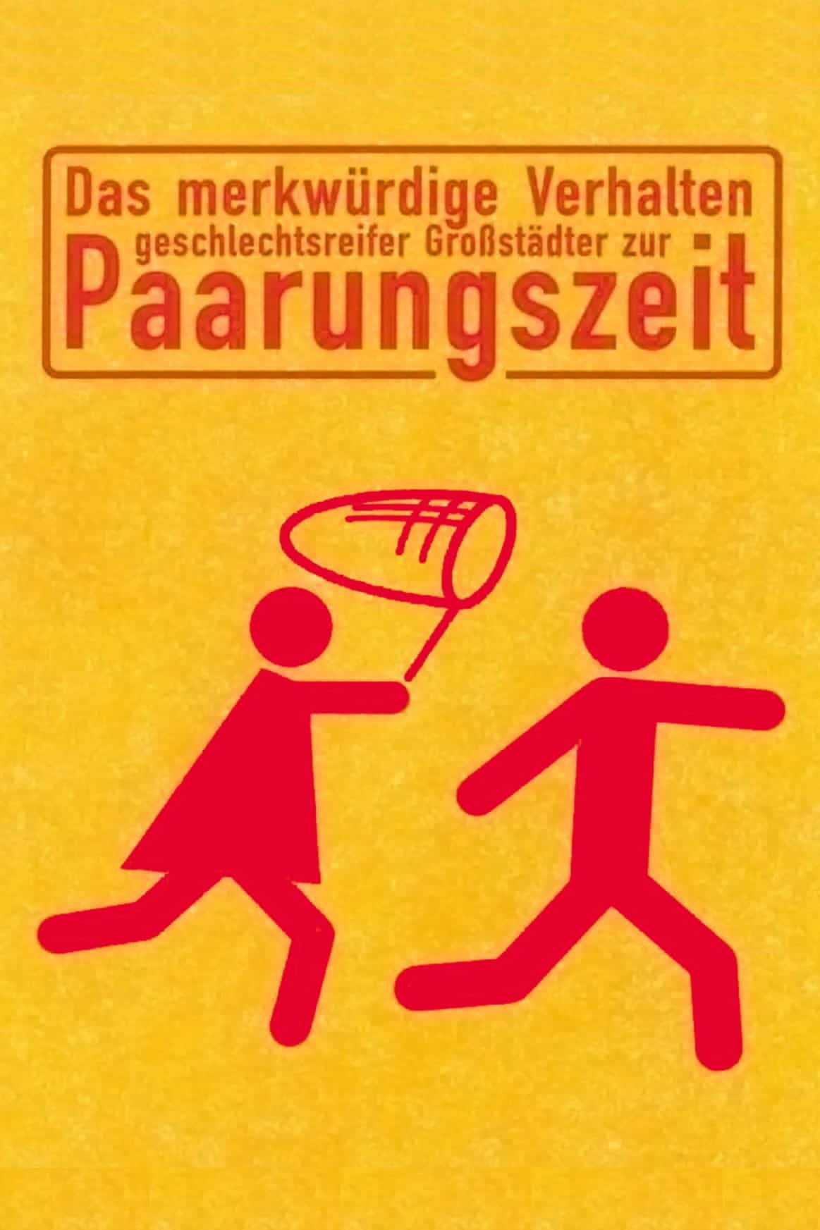 Plakat von "Das merkwürdige Verhalten geschlechtsreifer Großstädter zur Paarungszeit"