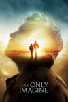 Plakat von "I Can Only Imagine: Der Song meines Lebens"