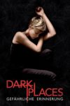 Plakat von "Dark Places - Gefährliche Erinnerung"