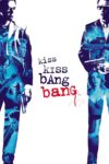 Plakat von "Kiss Kiss Bang Bang"