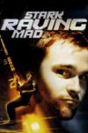 Plakat von "Stark Raving Mad"