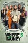 Plakat von "Where's the Money?"