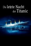 Plakat von "Die letzte Nacht der Titanic"