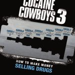 Plakat von "Cocaine Cowboys 3: How to Make Money Selling Drugs"