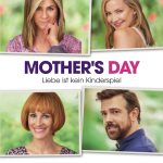 Plakat von "Mother's Day - Liebe ist kein Kinderspiel"