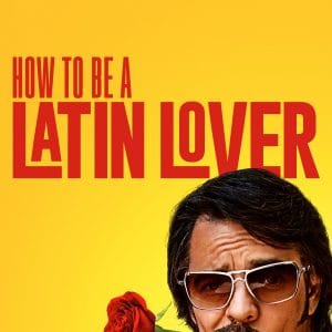 Plakat von "How to Be a Latin Lover"