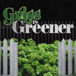 Plakat von "Grass Is Greener"