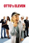 Plakat von "Otto's Eleven"